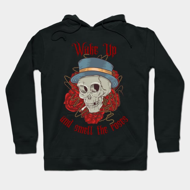 Wake Up And Smell The Roses Hoodie by ElTeko